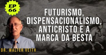 Walter Veith  - Futurismo, Dispensacionalismo, Anticristo e a Marca, da Besta - WUP 66