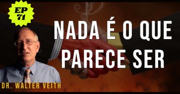 WALTER VEITH - NADA É O QUE PARECE SER