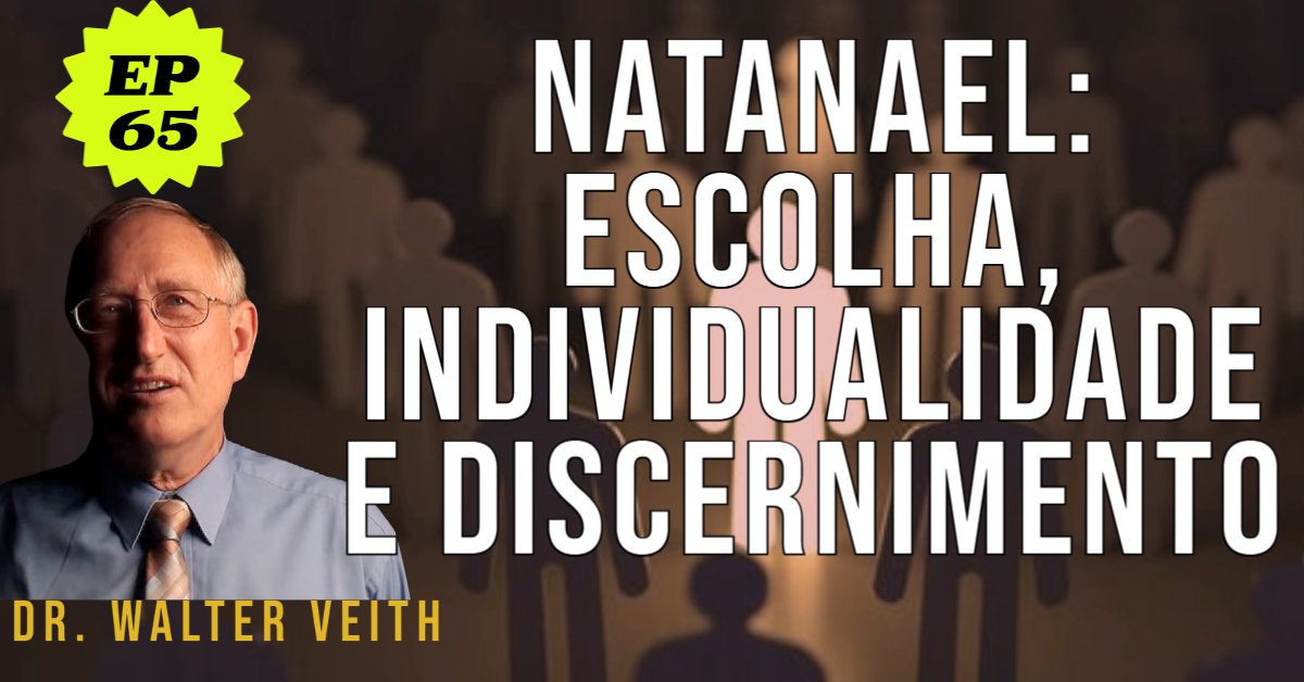 Walter Veith - Natanael: Escolha, Individualidade e Discernimento - EP 65