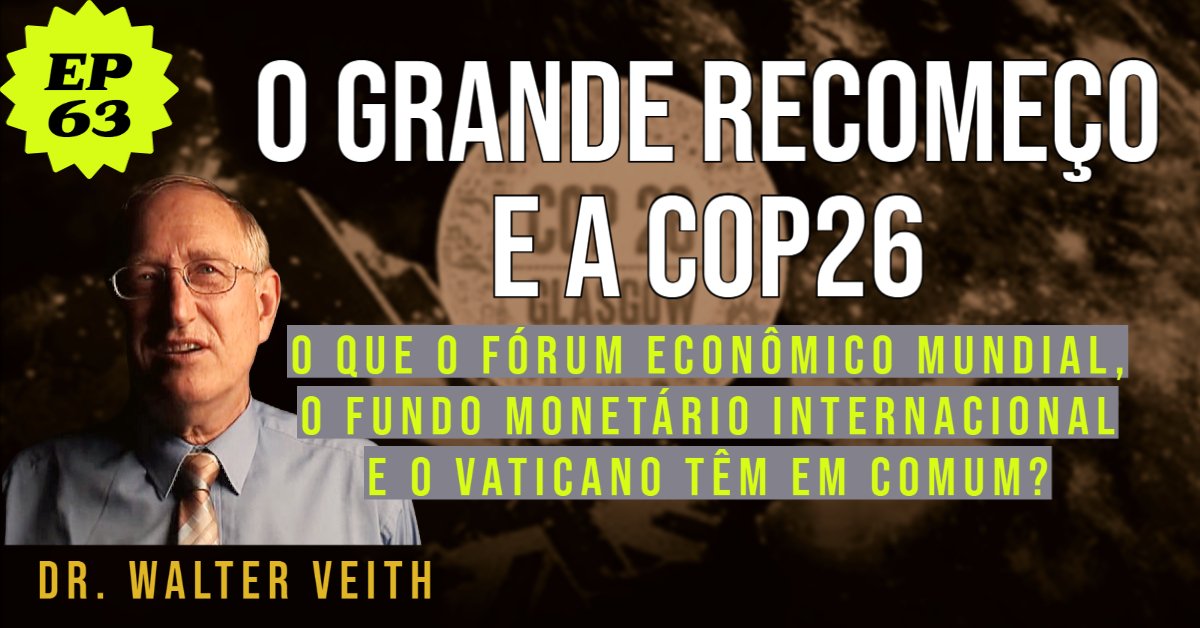 Walter Veith - O grande recomeço e a COP26