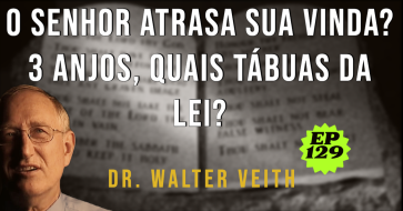 Walter Veith - O Senhor Atrasa Sua Vinda? 3 Anjos, Quais Tabuas da Lei? EP 129
