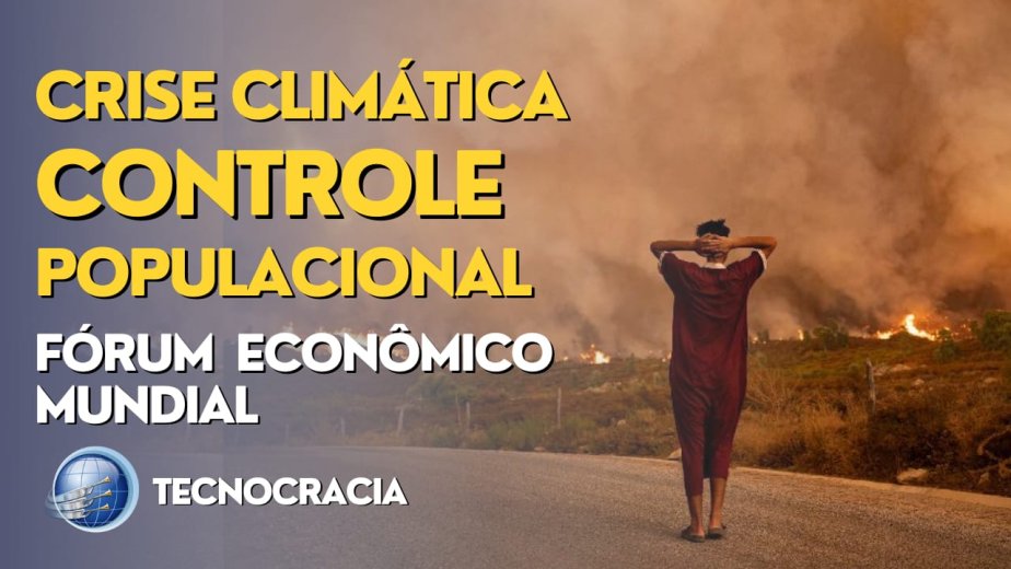 Tecnocracia: CRISE CLIMÁTICA e CONTROLE POPULACIONAL | Terceiro Anjo